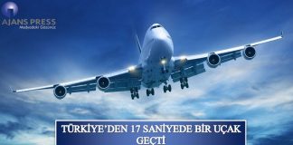 Türkiye’den 17 saniyede bir uçak geçti Ajans Press
