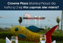 Crowne Plaza İstanbul Florya’da iki kişi iftar yapma fırsatı