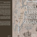 ‘Dünyanın Çehresini Değiştiren Seyahatler’ kitabı çıktı