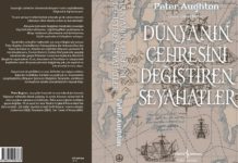 ‘Dünyanın Çehresini Değiştiren Seyahatler’ kitabı çıktı