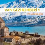 Bir keşif gezisi: Van’ın bilinmeyen değerleri #1