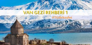 Bir keşif gezisi: Van’ın bilinmeyen değerleri #1