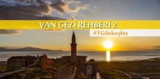 Bir keşif gezisi: Van’ın bilinmeyen değerleri #2 Van gezilecek görülecek yerler