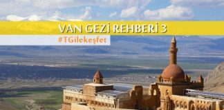 Bir keşif gezisi: Van’ın bilinmeyen değerleri #3 Van seyahat rehberi
