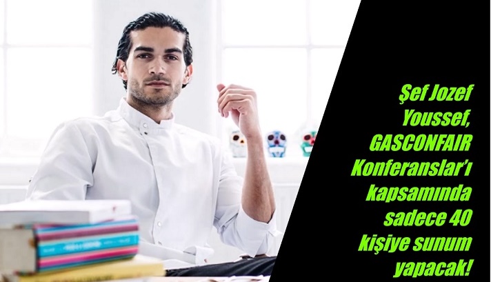 Şef Jozef Youssef, GASCONFAIR Konferanslar’ı kapsamında Türkiye’ye geliyor.