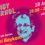 Andy Warhol sergisinde McArt.ist Bedri Baykam ile devam ediyor