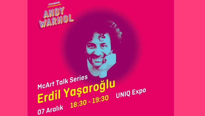 Andy Warhol Sergisinde McArt.ist sanat sohbetleri Erdil Yaşaroğlu ile devam ediyor
