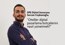 Yeni dönemde oteller nasıl dijital pazarlama yapmalı? DPE Dijital kurucusu Sercan Coşkunoğlu