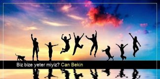 Biz bize yeter miyiz?