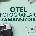 Otel fotoğraflarına yapılan yatırım ‘zamansız’dır