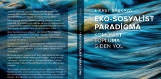 Fikret Başkaya’nın yeni kitabı Eko-sosyalist Paradigma