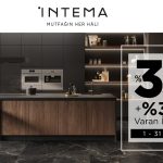 Mutfağını yenilemek isteyenler için yılın fırsatı İntema’dan