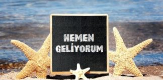Hemen geleceğim… Hemen geleceğim