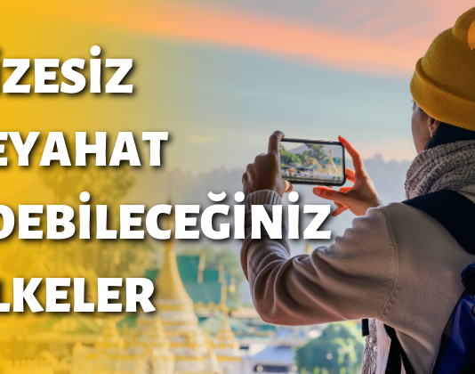 Dünyayı Rahatça Keşfetmek İçin Bir Başlangıç: Vizesiz Ülkeler Fırsatı