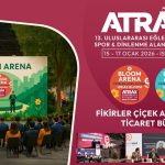 ATRAX 2026 Tematik Etkinlik Alanı ‘BLOOM ARENA’ Sektörün Geleceğine Işık Tutacak