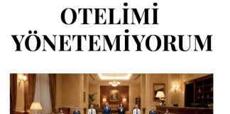 Otel Yönetimine İçeriden Bir Bakış: “Otelimi Yönetemiyorum” Raflarda