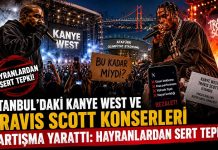 İstanbul’daki Kanye West ve Travis Scott Konserleri Tartışma Yarattı: Hayranlardan Sert Tepki