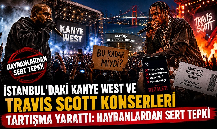 İstanbul’daki Kanye West ve Travis Scott Konserleri Tartışma Yarattı: Hayranlardan Sert Tepki