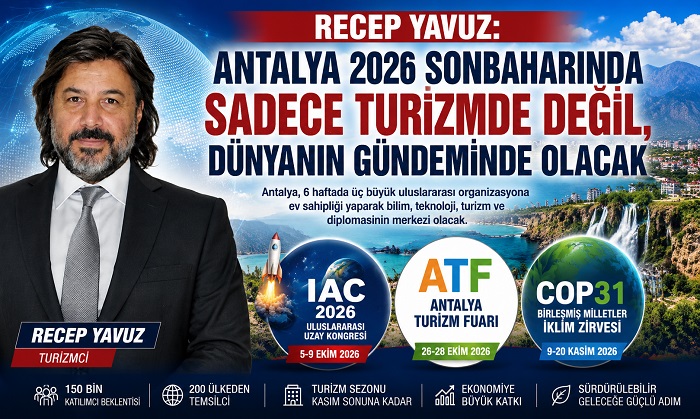 Antalya 2026 Sonbaharında Sadece Turizmde Değil, Dünyanın Gü