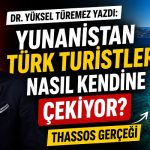 Yunanistan Neden Türk Turistlerin Gözdesi? Dr. Yüksel Türemez Yazdı | Thassos Adası Örneği