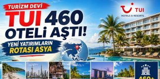 Turizm Devi TUI 460 Oteli Aştı! Yeni Yatırımların Rotası Asya