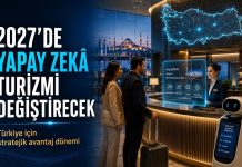 2027’de Turizmin Yeni Güç Savaşı: Yapay Zekâ, Veri Egemenliği ve Türkiye’nin Avantajı