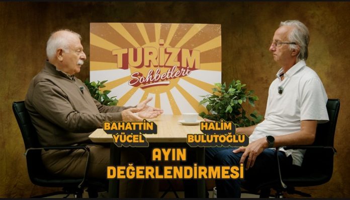 Bahattin Yücel turizm verileri – Turizm Sohbetleri Turizm verileri üzerine konuşan Bahattin Yücel ve Halim Bulutoğlu, Turizm Sohbetleri programında